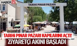 Tarihi Pınar Pazarı Kapılarını Açtı! Ziyaretçi Akını Başladı