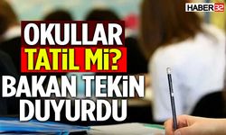 Okullar Tatil Mi? Bakan Tekin Duyurdu