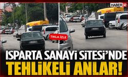 Isparta Sanayi Sitesi’nde Tehlikeli Anlar!