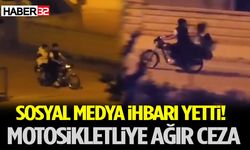 Sosyal Medya İhbarı Yetti! Motosikletliye Ağır Ceza