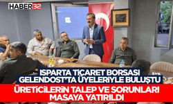 Isparta Ticaret Borsası Gelendost’ta Üyeleriyle Buluştu