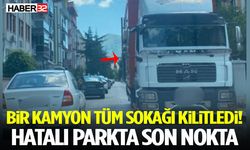 Bir Kamyon Tüm Sokağı Kilitledi! Hatalı Parkta Son Nokta