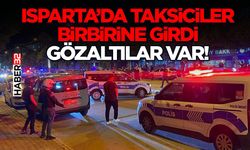 Isparta’da Taksiciler Birbirine Girdi