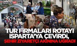 Tur firmaları rotayı Isparta’ya çevirdi