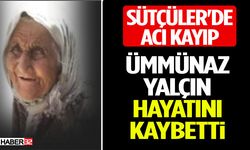 Sütçüler'de Acı Kayıp: Ümmünaz Yalçın Hayatını Kaybetti