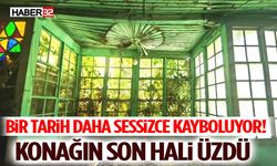 Bir Tarih Daha Sessizce Kayboluyor! Konağın Son Hali Üzdü