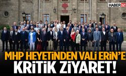 MHP Heyetinden Vali Erin’e Kritik Ziyaret!