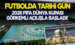 2026 FIFA Dünya Kupası Görkemli Açılışla Başladı!