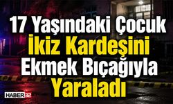 17 Yaşındaki Çocuk İkiz Kardeşini Ekmek Bıçağıyla Yaraladı