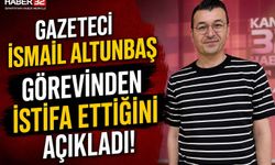 Gazeteci İsmail Altunbaş Görevinden İstifa Etti