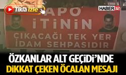 Özkanlar Alt Geçidi’nde Dikkat Çeken Öcalan Mesajı
