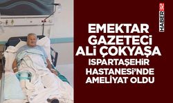Emektar Gazeteci Ali Çokyaşa  Ameliyat Oldu