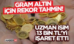 Gram Altın İçin Rekor Tahmin! Uzman İsim 13 Bin TL'yi İşaret Etti