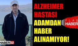 Alzhimer Hastası Adamdan Saatlerdir Haber Alınamıyor!