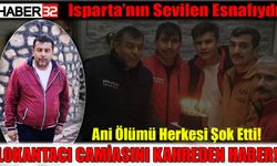 Isparta’nın sevilen esnafıydı, ani ölümü herkesi şok etti!
