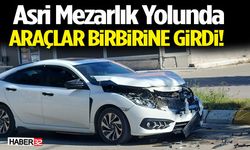 Asri Mezarlık Yolunda Araçlar Birbirine Girdi!