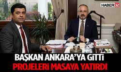 Başkan Ankara’ya Gitti, Projeleri Masaya Yatırdı