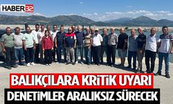 Balıkçılara Kritik Uyarı: Denetimler Aralıksız Sürecek