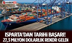 Isparta'dan Tarihi Başarı! 27,3 Milyon Dolarlık Rekor Geldi