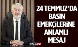 24 Temmuz’da Basın Emekçilerine Anlamlı Mesaj