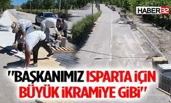 "Başkanımız Isparta İçin Büyük İkramiye Gibi"