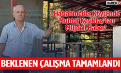 Hacıahmetler Köyü’nde Muhtar Kesiktaş'tan Müjdeli Haber!