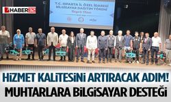 Hizmet Kalitesini Artıracak Adım! Muhtarlara Bilgisayar Desteği