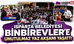 Isparta Belediyesi Binbirevler’e Unutulmaz Yaz Akşamı Yaşattı