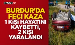 Burdur'da Feci Kaza: 1 Kişi Hayatını Kaybetti