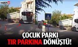 "Çocuk Parkı Tır Parkına Dönüştü!"