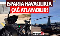 Isparta Havacılıkta Çağ Atlayabilir!