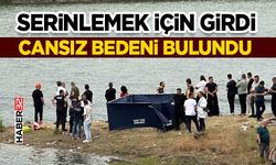 Serinlemek için girdiği baraj gölünde cansız bedeni bulundu