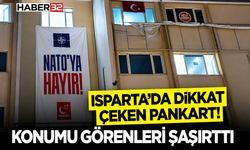 Konumu Görenleri Şaşırttı - Isparta’da Dikkat Çeken Pankart!