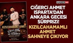 Ciğerci Ahmet Isparta’dan Ankara Gecesi Sürprizi!