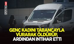 Genç kadını tabancayla vurarak öld*rüp, ardından intih*r etti