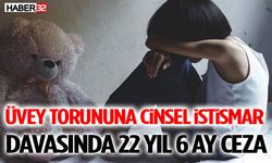 Çocuğun Cinsel İstismarı Davasında 22 Yıl 6 Ay Ceza