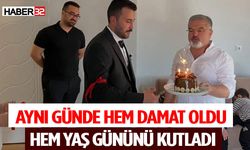 Aynı Günde Hem Damat Oldu Hem Yaş Gününü Kutladı