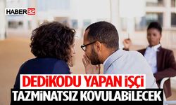 Dedikodu Yapan İşçi Tazminatsız Kovulabilecek