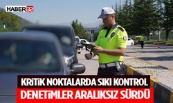 Kritik Noktalarda Sıkı Kontrol Denetimler Aralıksız Sürdü