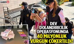 Dev Dolandırıcılık Operasyonunda 40 Milyonluk Vurgun Çökertildi!