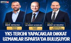 YKS Tercihi Yapacaklar Dikkat: Uzmanlar Isparta’da Buluşuyor