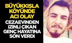 Cezaevinden İzinli Çıkan Genç Hayatına Son Verdi