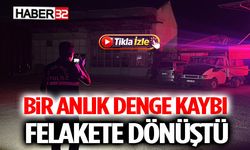 Bir Anlık Denge Kaybı Felakete Dönüştü