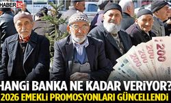 Hangi Banka Ne Kadar Veriyor? 2026 Emekli Promosyonları Güncellendi