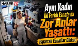 Aynı Kadın Üçüncü Kez Esnafa Zor Anlar Yaşattı