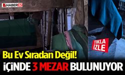Bu Ev Sıradan Değil! İçinde 3 Mezar Bulunuyor