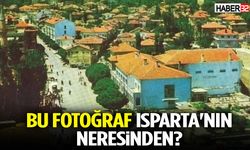 Bu Fotoğraf Isparta'nın Neresinden?