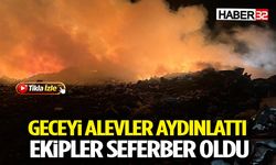 Geceyi Alevler Aydınlattı: Ekipler Seferber Oldu