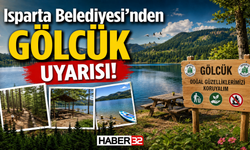 Isparta Belediyesi'nden 'GÖLCÜK' Uyarısı!