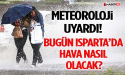 Meteoroloji Uyardı: Bugün Isparta’da Hava Nasıl Olacak?